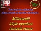 Milletvekili bu oyunlara tenezzl etmez