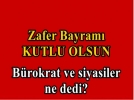 Zafer Bayramn byle kutladlar