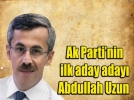 Ak Parti'nin ilk aday aday Uzun