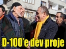 Bakan Ylmazdan D-100e dev proje