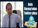 Bolu Barosu Twitter yasan deerlendirdi