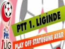 PTT 1.Lig Play-Off statsne ayar !
