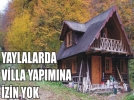 Yayla evlerine ynelik incelemeler sryor