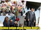 Bizden selam olsun Robin Hooda