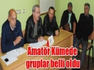 Amatr Kmede gruplar belli oldu