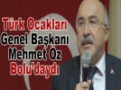 Trk Ocaklar Genel Bakan Mehmet z Boludayd