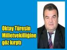 Oktay Tresin milletvekili adaylna gz krpt