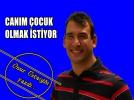 CANIM OCUK OLMAK STYOR