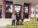 KPSS madurlar Adliyede