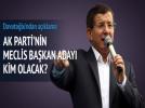 AK Parti Meclis Bakan adayn yarn aklayacak