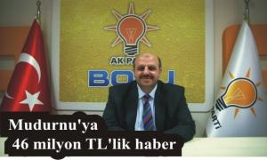 Mudurnuya 46 milyon TLlik haber