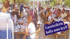 Gazetecilerin hafta sonu keyfi