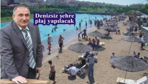 Denizsiz ehre plaj yaplacak