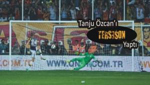 TANJU ZCAN TERS KE OLDU