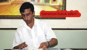 Garsonun hukuk zaferi!..