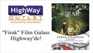 'Firak'' Film Galas Highway'de!