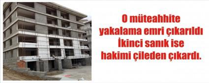 O mteahhit iin yakalama emri karld