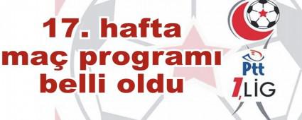 17. hafta ma program belli oldu