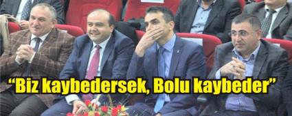Biz kaybedersek Bolu kaybeder'
