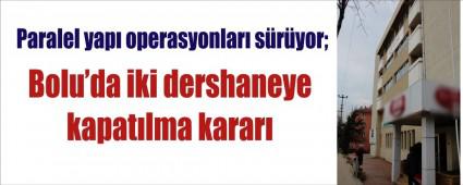 Bolu'da iki dershaneye kapatma karar