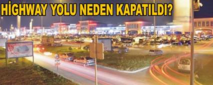 HGHWAY'N D-100 BALANTISI KAPATILDI