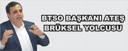 BTSO BAKANI ATE BRKSEL YOLCUSU