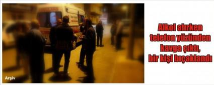 ELENCE MEKANINDA TELEFON KAVGASI