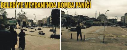 BELEDYE MEYDANI'NDA BOMBA PAN