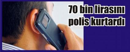 Polis dolandrlmaktan kurtard