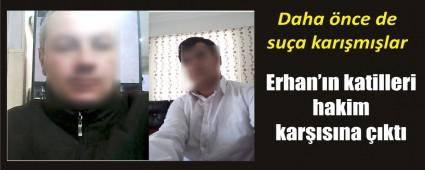 ERHAN'IN SANIKLARI ADLYE'DE