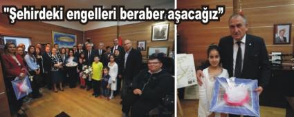"ehirdeki engelleri beraber aacaz"