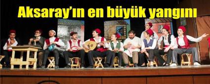 Aksaray'n En Byk Yangn