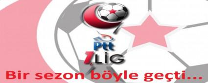 1. Lig'de sezonun raporu