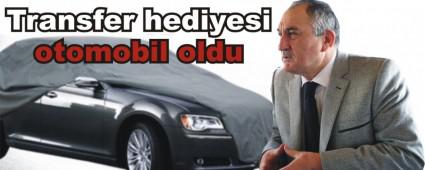 Transfer hediyesi otomobil oldu