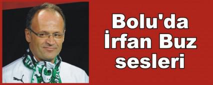 Bolu'da rfan Buz sesleri