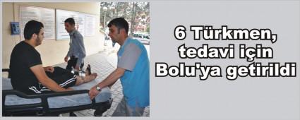 6 Trkmen, tedavi iin Bolu'ya getirildi