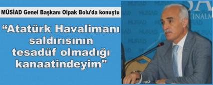 Atatrk Havaliman saldrsnn tesadf olmad kanaatindeyim"