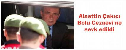 Alaattin akc Bolu'ya sevk edildi