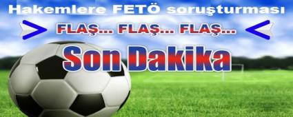 Hakem ve Gzlemcilere FET/ PDY darbesi! 