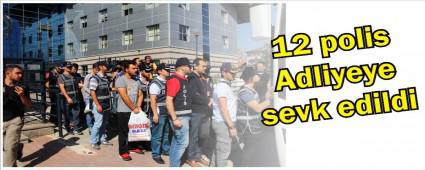 12 FET phelisi polis adliyeye sevk edildi