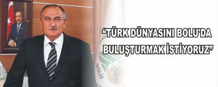 Trk dnyasn Bolu'da buluturmak istiyoruz