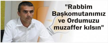 "Rabbim Bakomutanmz ve Ordumuzu muzaffer klsn"