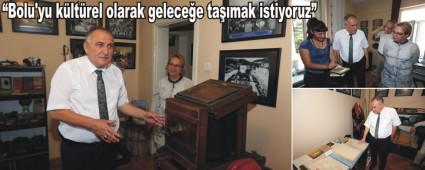 Bolu'yu kltrel olarak gelecee tamak istiyoruz