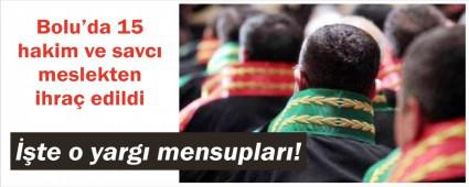 Bolu'da 15 kii meslekten ihra edildi