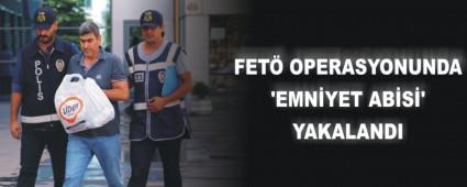 FET operasyonunda 'emniyet abisi' yakaland