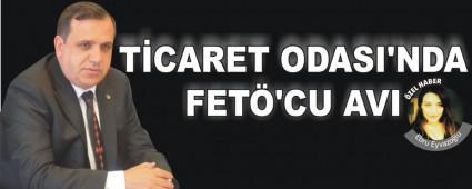 TCARET ODASI'NDA FET'CU AVI