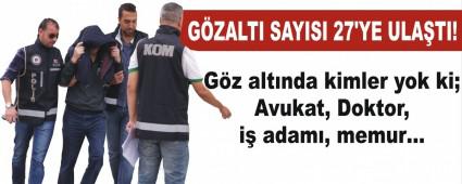 GZALTI SAYISI 27'YE ULATI!