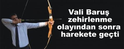 Vali Baru zehirlenme olayndan sonra harekete geti