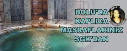 BOLU'DA KAPLICA MASRAFLARINIZ SGK'DAN