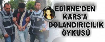 EDRNE'DEN KARS'A DOLANDIRICILIK YKS